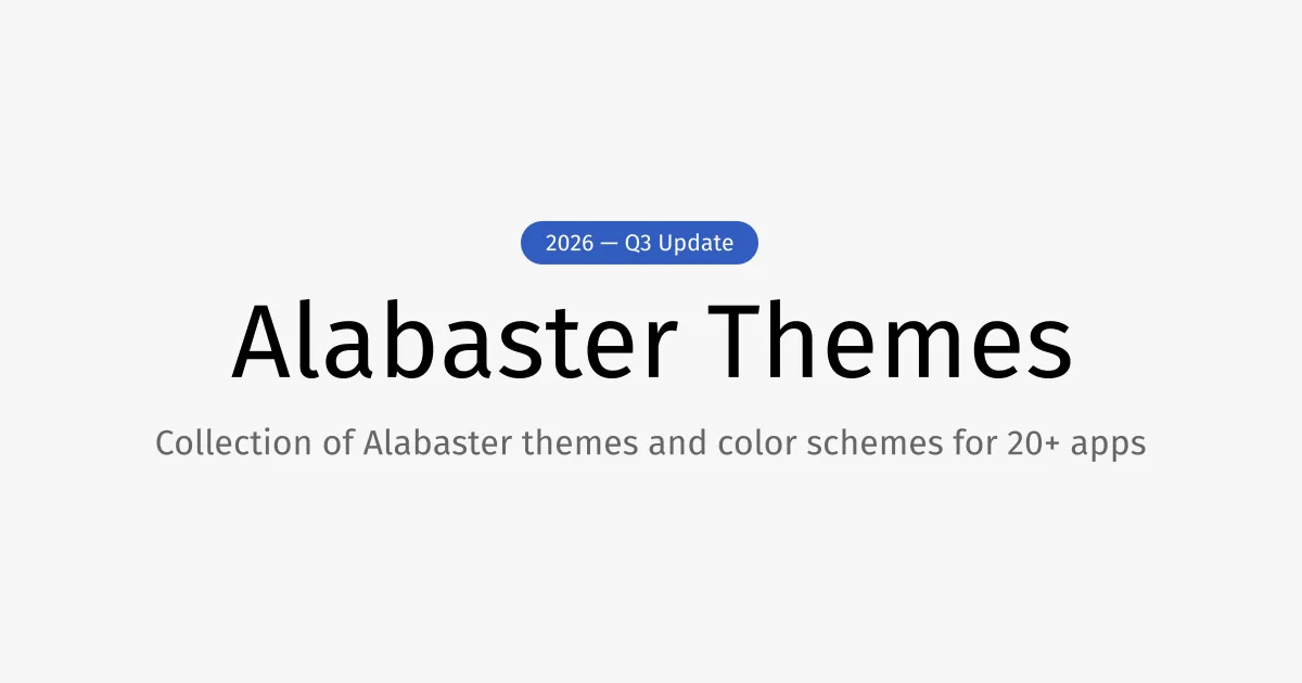 Alabaster Themes 2026 Q3 Update