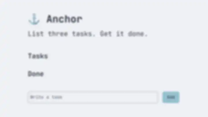 anchor list three tasks get it done